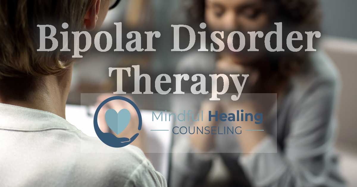 Bipolar Disorder Therapy | Mindful Healing Counseling