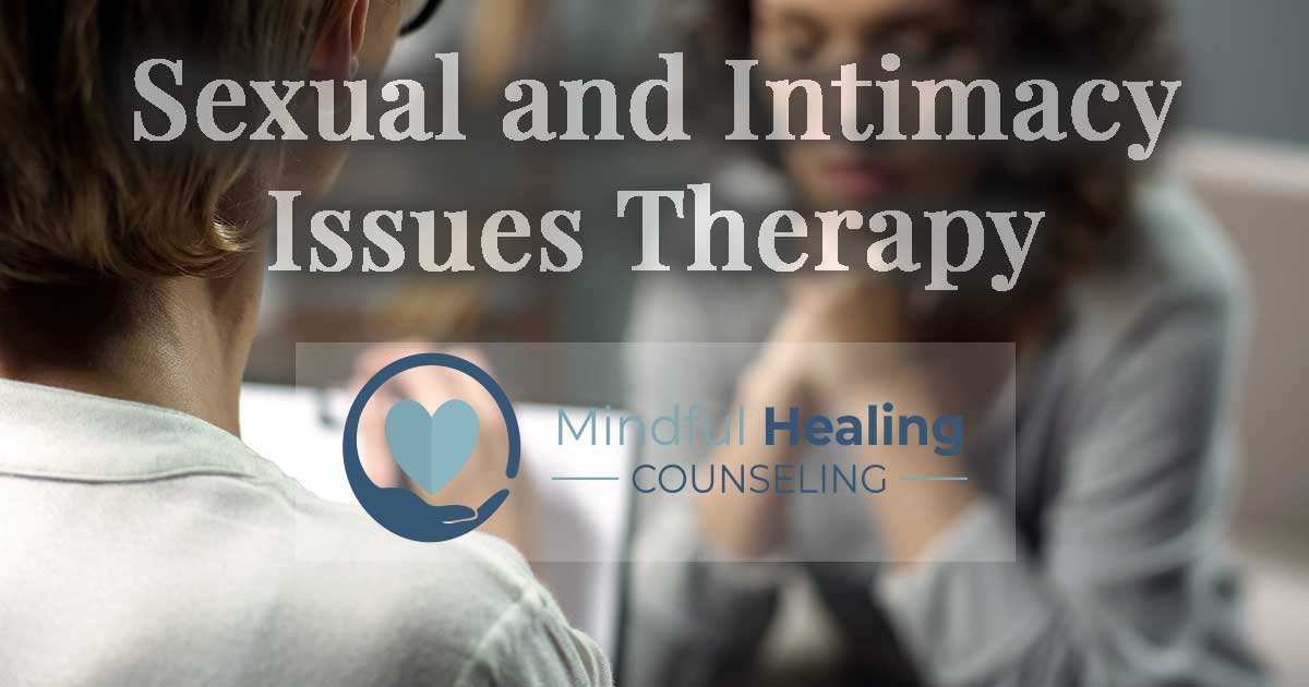 Sexual And Intimacy Issues Therapy Mindful Healing Center
